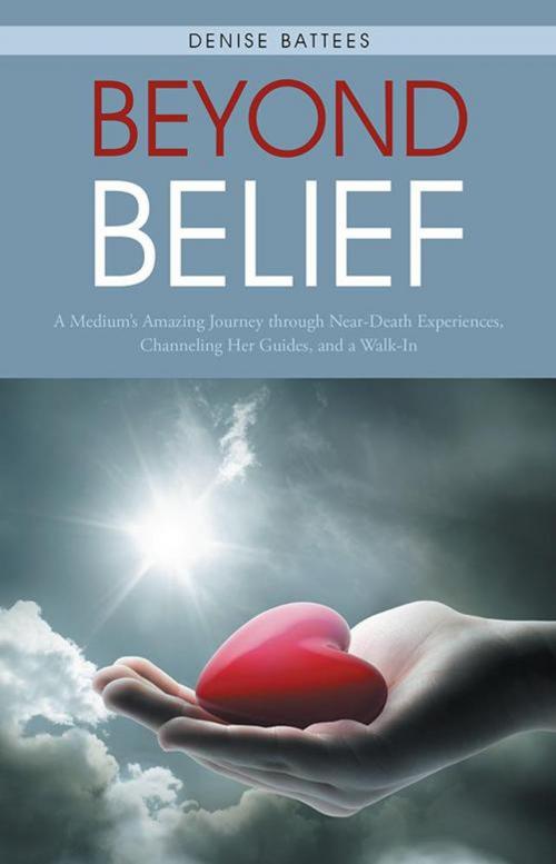 Cover of the book Beyond Belief by Denise Battees, Balboa Press