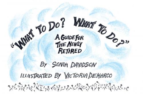 Cover of the book What To Do? What To Do? by Sonia Davidson, Victoria DeMarco, Essence Publishing