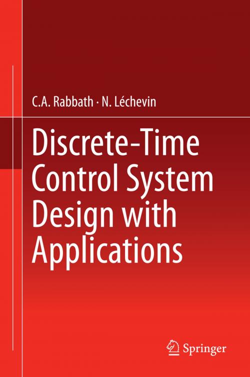 Cover of the book Discrete-Time Control System Design with Applications by C.A. Rabbath, N. Léchevin, Springer New York