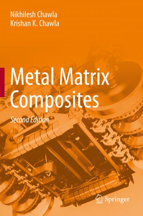 Cover of the book Metal Matrix Composites by Nikhilesh Chawla, Krishan K. Chawla, Springer New York