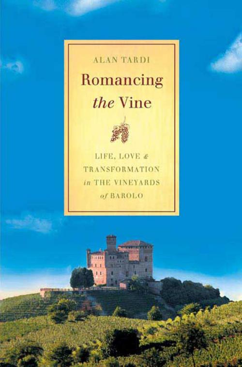 Cover of the book Romancing the Vine by Alan Tardi, St. Martin's Press