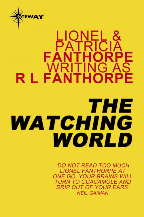 Cover of the book The Watching World by Lionel Fanthorpe, Patricia Fanthorpe, R Fanthorpe, Orion Publishing Group