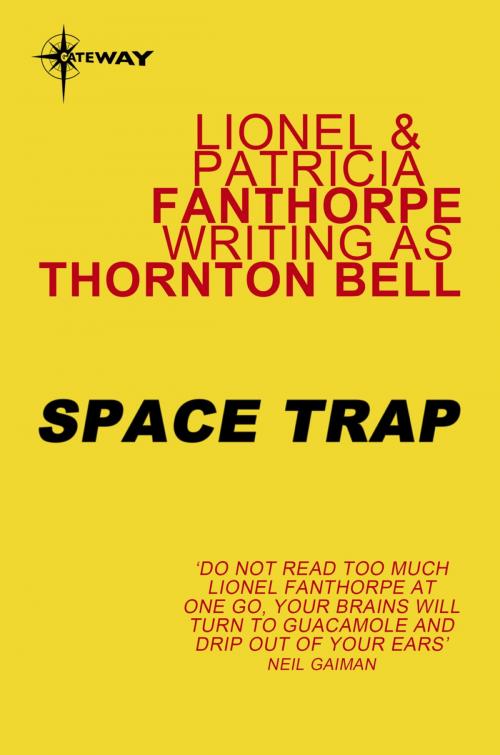 Cover of the book Space Trap by Thornton Bell, Lionel Fanthorpe, Patricia Fanthorpe, Orion Publishing Group