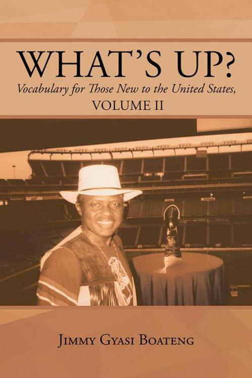 Cover of the book What’S Up? by Jimmy Gyasi Boateng, iUniverse