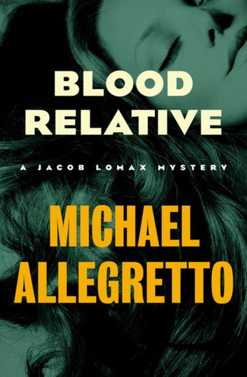 Cover of the book Blood Relative by Michael Allegretto, MysteriousPress.com/Open Road