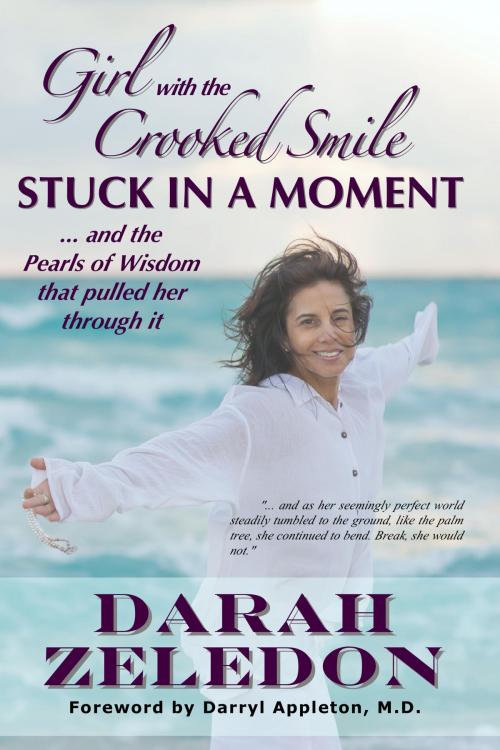 Cover of the book Girl with the Crooked Smile - Stuck in a Moment by Darah Zeledon, BookBaby
