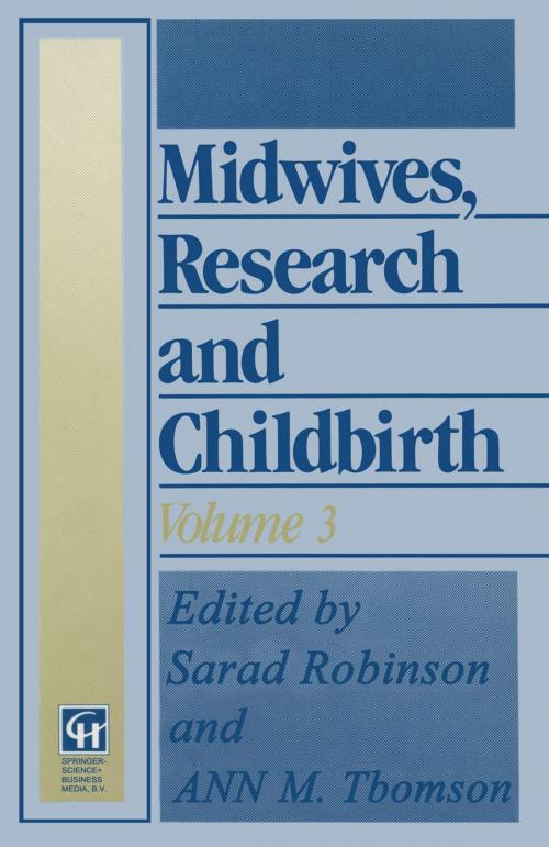 Cover of the book Midwives, Research and Childbirth by Sarah Robinson, Ann M. Thomson, Springer US