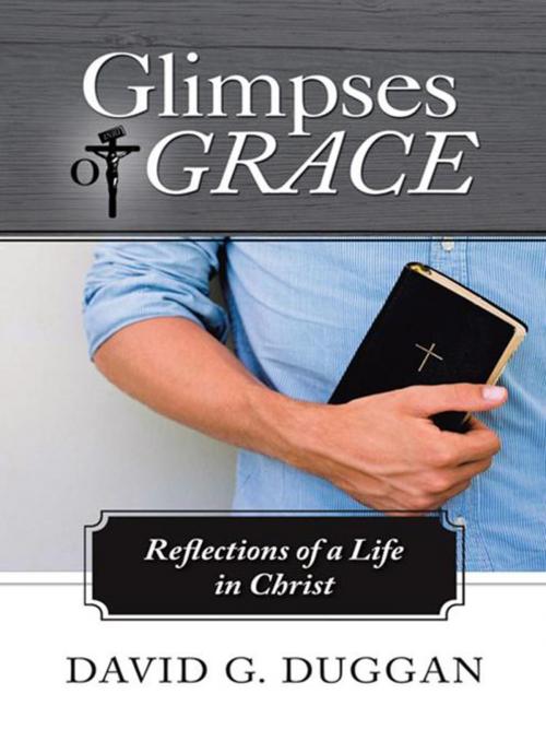 Cover of the book Glimpses of Grace by David G. Duggan, WestBow Press