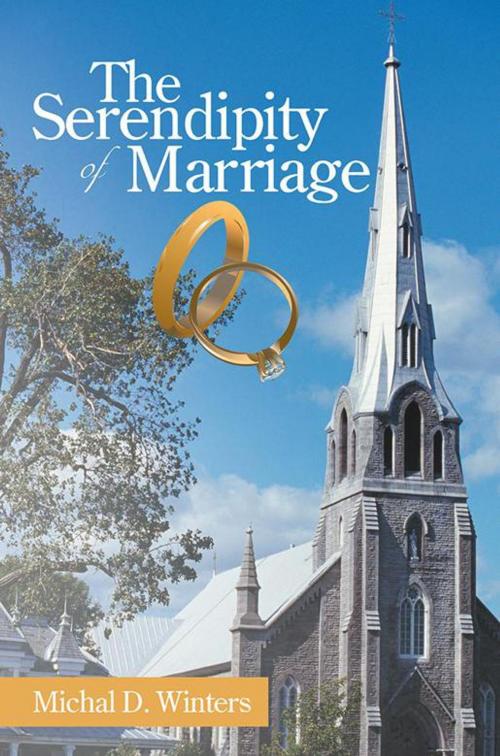 Cover of the book The Serendipity of Marriage by Michal D. Winters, WestBow Press