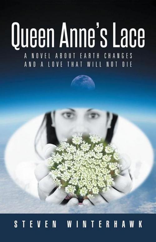 Cover of the book Queen Anne's Lace by Steven WinterHawk, iUniverse