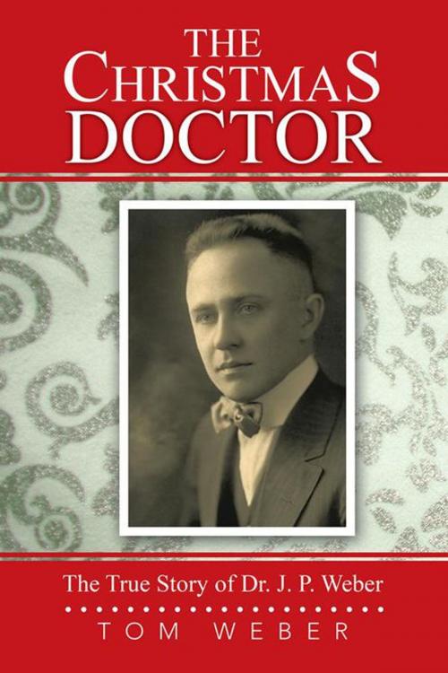 Cover of the book The Christmas Doctor by Tom Weber, AuthorHouse