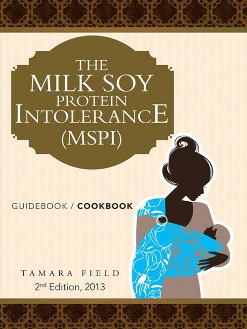 Cover of the book The Milk Soy Protein Intolerance (Mspi) by Tamara Field, AuthorHouse
