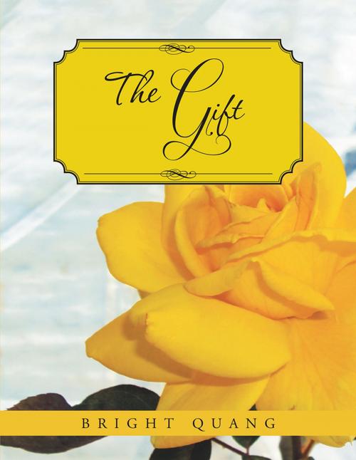 Cover of the book The Gift by Bright Quang, AuthorHouse