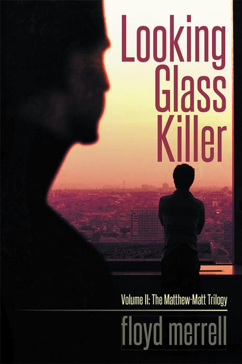 Cover of the book Looking Glass Killer by Floyd Merrell, Xlibris US