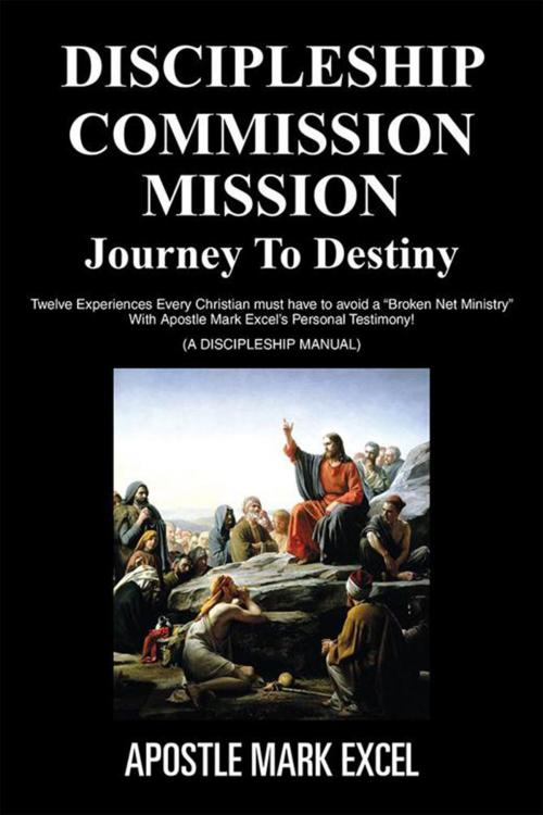 Cover of the book Discipleship Commission Mission by APOSTLE MARK EXCEL, Xlibris US