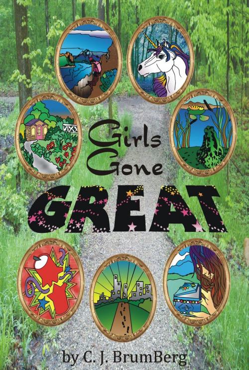 Cover of the book Girls Gone Great by C. J. Brumberg, Carolyn B. Berg, James Brumbaugh, James Brumbaugh