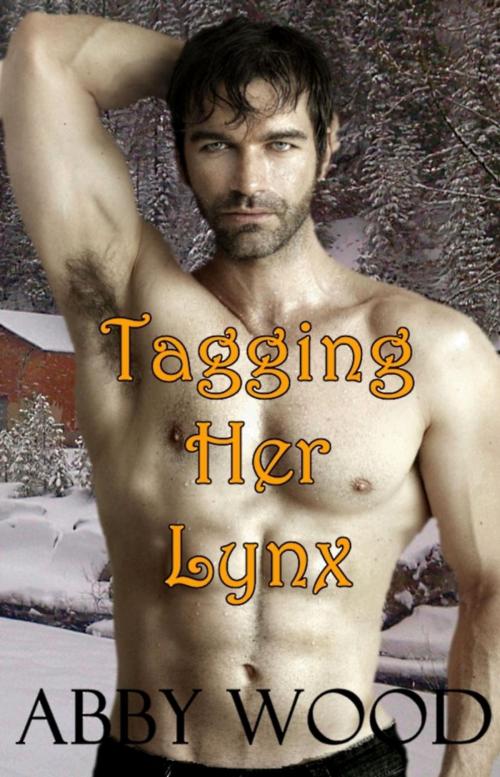 Cover of the book Tagging Her Lynx by Abby Wood, Abby Wood
