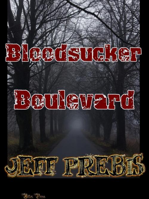 Cover of the book Bloodsucker Boulevard by Jeff Prebis, Bitten Press LLC