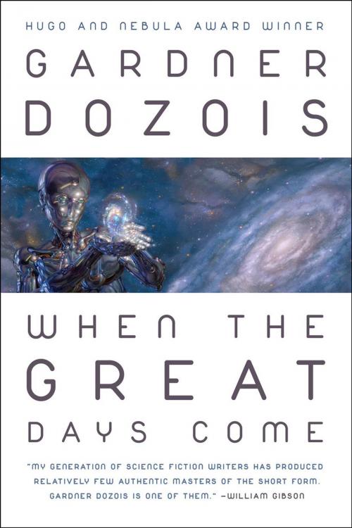 Cover of the book When the Great Days Come by Gardner Dozois, Prime Books