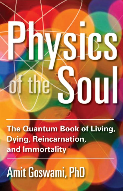 Cover of the book Physics of the Soul by Amit Goswami Ph.D., Hampton Roads Publishing