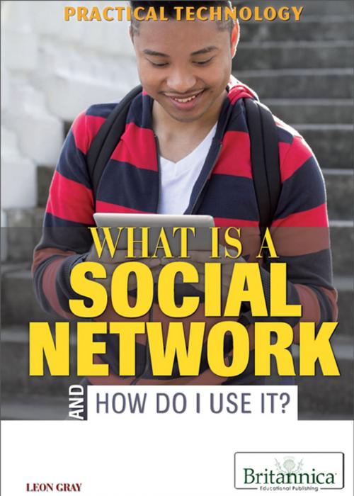 Cover of the book What Is a Social Network and How Do I Use It? by Hope Killcoyne, Britannica Educational Publishing