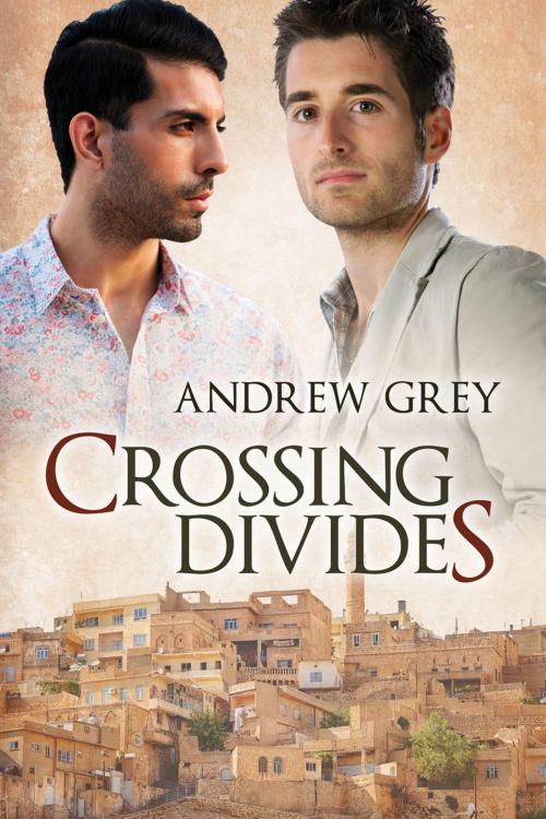 Cover of the book Crossing Divides by Andrew Grey, Dreamspinner Press