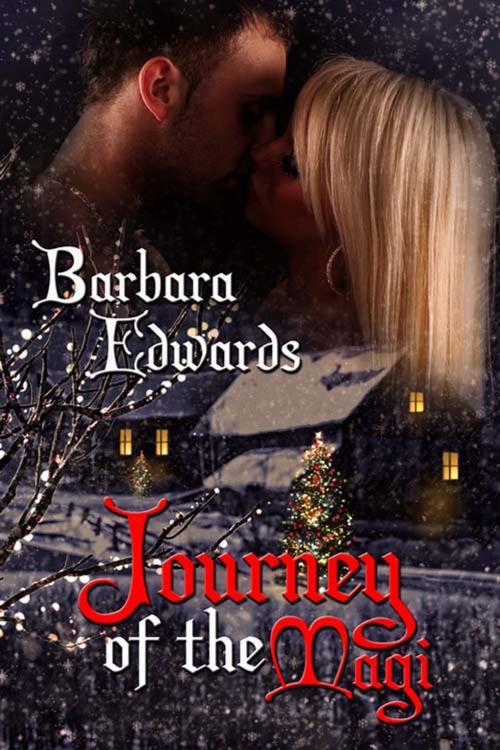 Cover of the book Journey of the Magi by Barbara  Edwards, The Wild Rose Press, Inc.