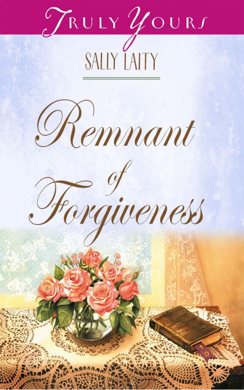 Cover of the book Remnant of Forgiveness by Sally Laity, Barbour Publishing, Inc.