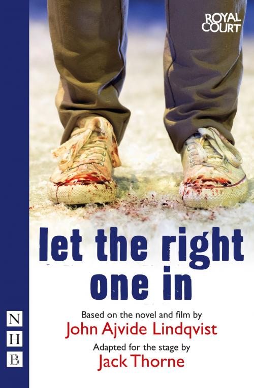 Cover of the book Let the Right One In (stage version) (NHB Modern Plays) by Jack Thorne, Nick Hern Books