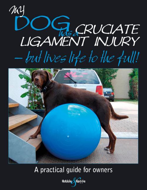 Cover of the book My dog has cruciate ligament injury but lives life to the full! by Kirsten Häusler, Barbara Friedrich, Veloce Publishing Ltd