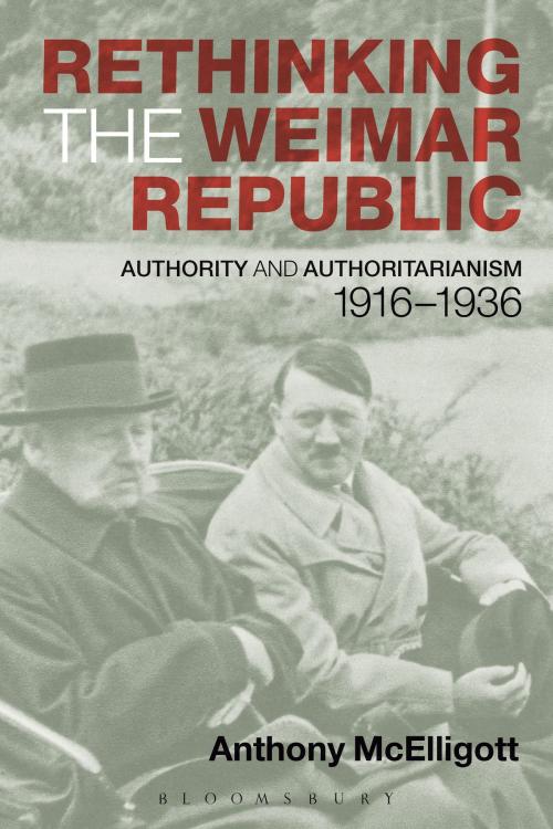 Cover of the book Rethinking the Weimar Republic by Anthony McElligott, Bloomsbury Publishing