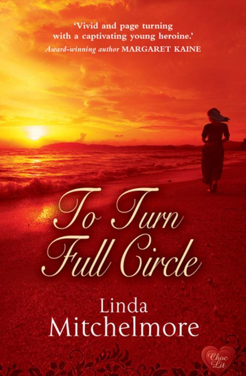 Cover of the book To Turn Full Circle by Linda Mitchelmore, Choc Lit