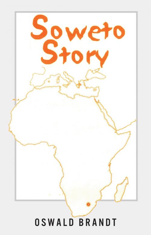 Cover of the book Soweto Story by Oswald Brandt, Vivid Publishing