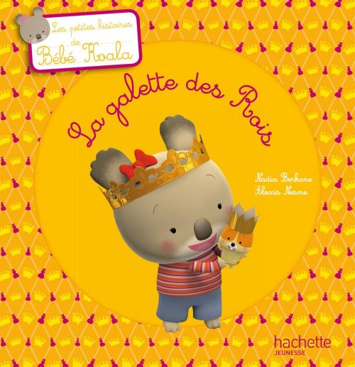 Cover of the book Bébé Koala - La galette des Rois by Nadia Berkane, Hachette Enfants
