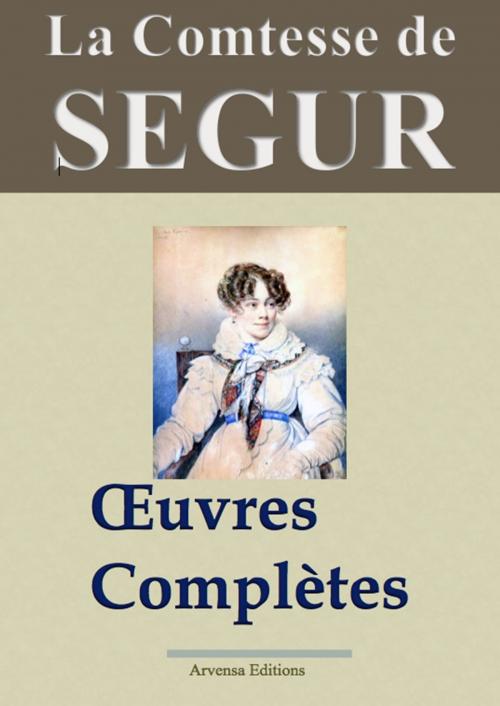 Cover of the book La Comtesse de Ségur : Oeuvres complètes illustrées by La Ségur, Arvensa Editions