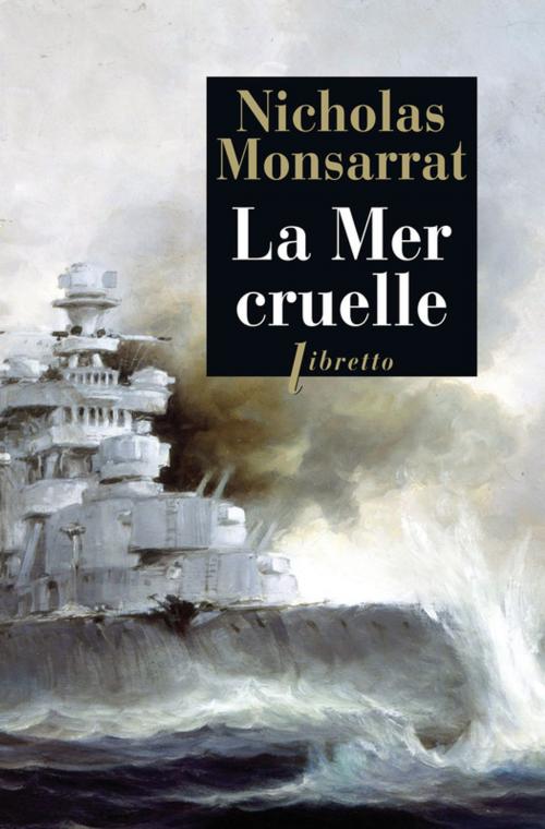 Cover of the book La Mer cruelle by Nicholas Monsarrat, Libretto