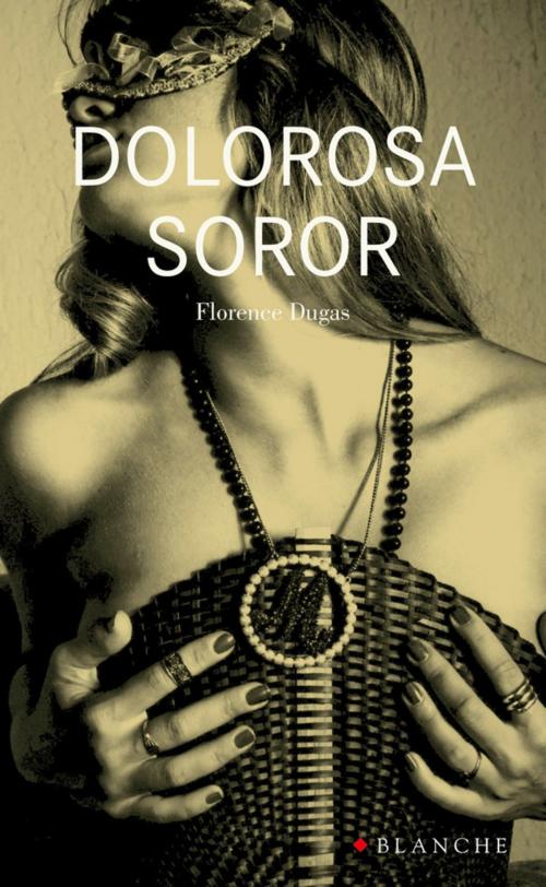 Cover of the book Dolorosa soror by Florence Dugas, Hugo Publishing
