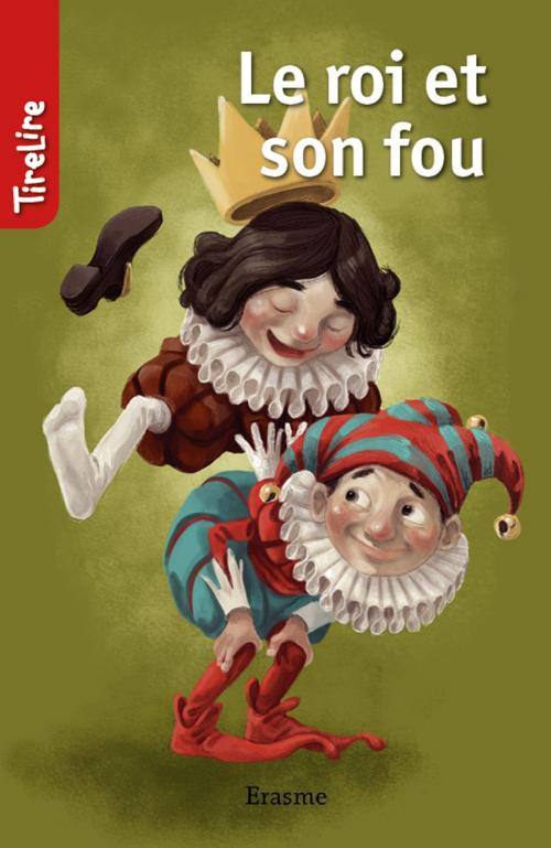 Cover of the book Le roi et son fou by Cora De Vos, TireLire, Erasme