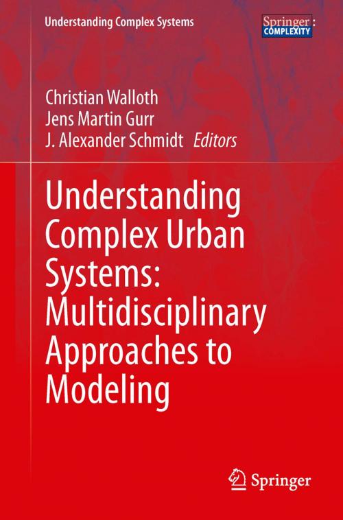 Cover of the book Understanding Complex Urban Systems: Multidisciplinary Approaches to Modeling by , Springer International Publishing