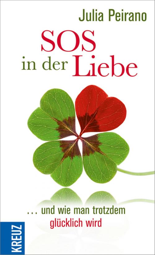 Cover of the book SOS in der Liebe by Julia Peirano, Kreuz Verlag