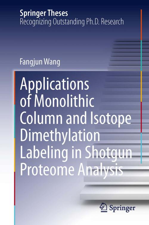 Cover of the book Applications of Monolithic Column and Isotope Dimethylation Labeling in Shotgun Proteome Analysis by Fangjun Wang, Springer Berlin Heidelberg