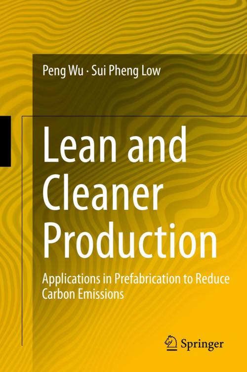 Cover of the book Lean and Cleaner Production by Peng Wu, Sui Pheng Low, Springer Berlin Heidelberg