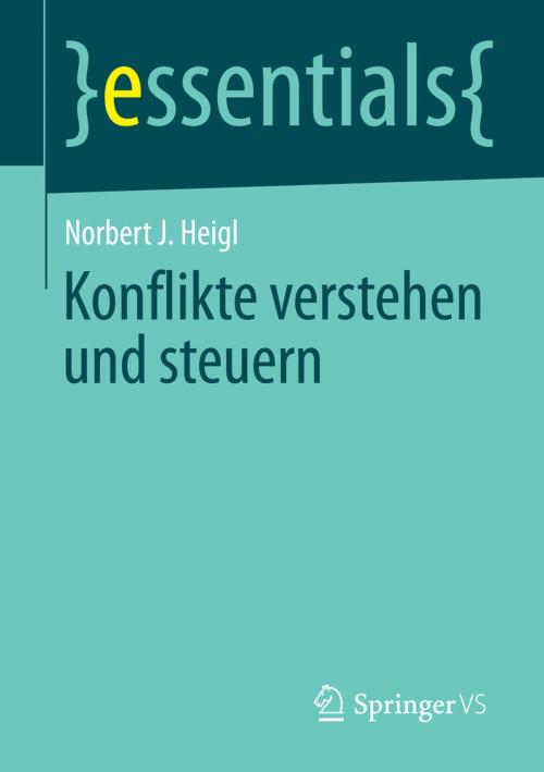 Cover of the book Konflikte verstehen und steuern by Norbert J. Heigl, Springer Fachmedien Wiesbaden