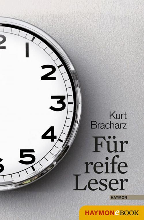 Cover of the book Für reife Leser by Kurt Bracharz, Haymon Verlag