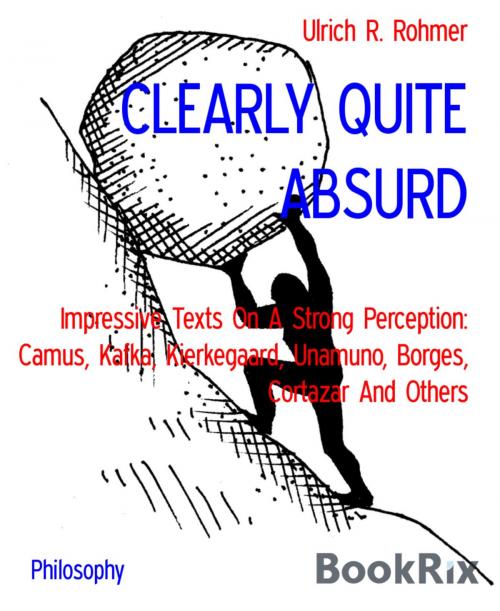 Cover of the book CLEARLY QUITE ABSURD by Ulrich R. Rohmer, BookRix