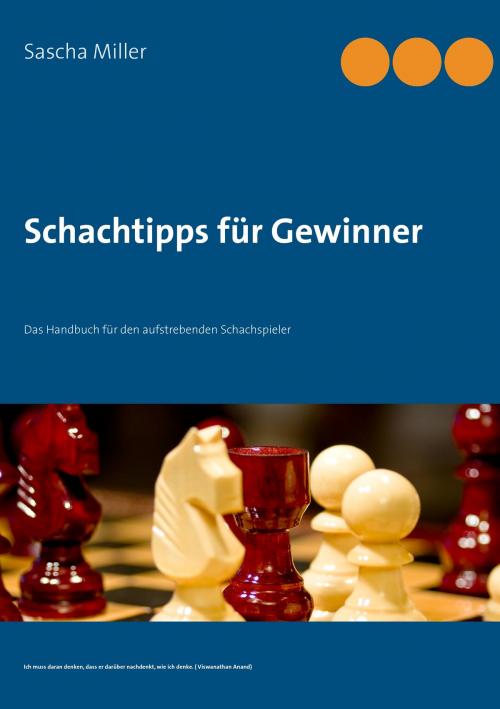 Cover of the book Schachtipps für Gewinner by Sascha Miller, Books on Demand