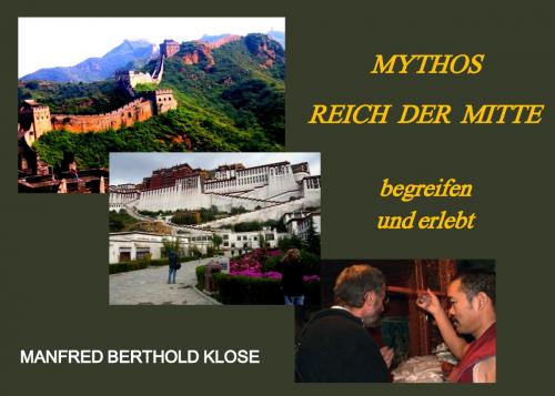 Cover of the book Mythos Reich der Mitte by Manfred Berthold Klose, Books on Demand