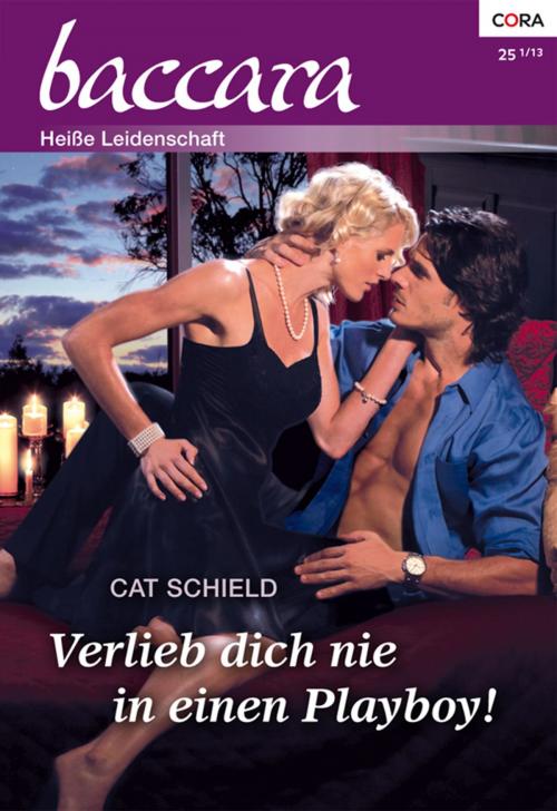 Cover of the book Verlieb dich nie in einen Playboy! by Cat Schield, CORA Verlag