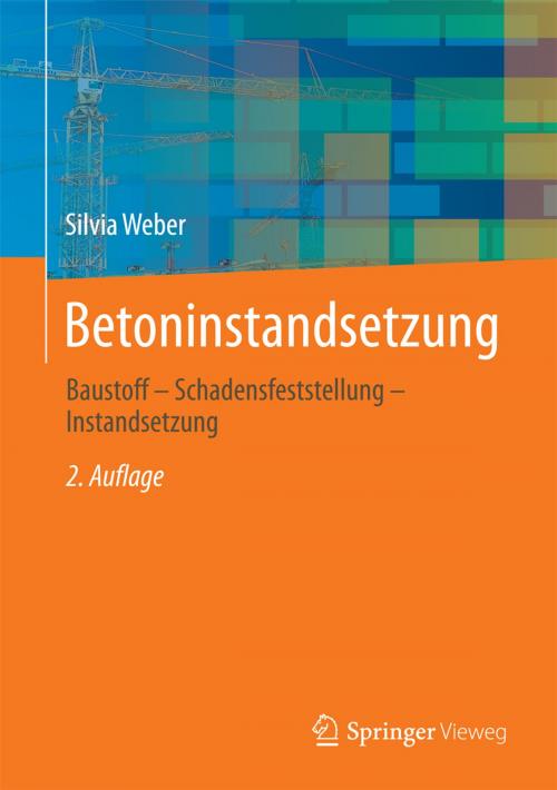 Cover of the book Betoninstandsetzung by Silvia Weber, Springer Fachmedien Wiesbaden