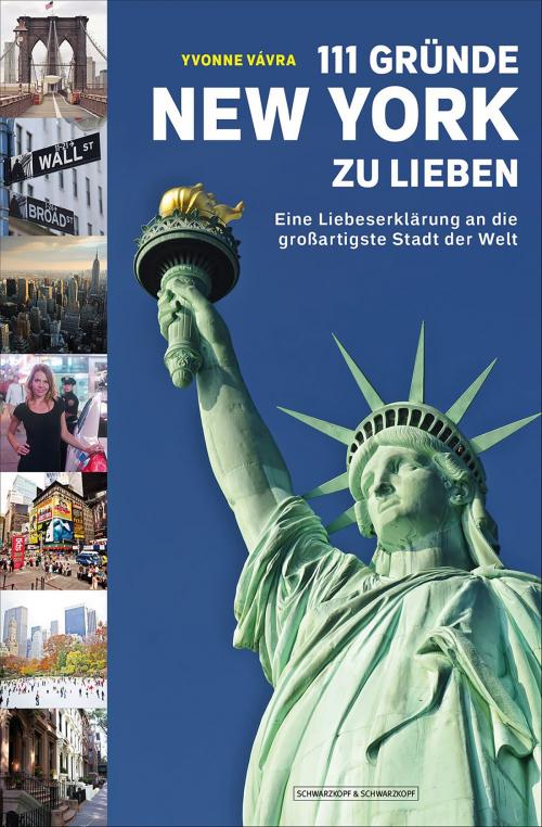 Cover of the book 111 Gründe, New York zu lieben by Yvonne Vávra, Schwarzkopf & Schwarzkopf